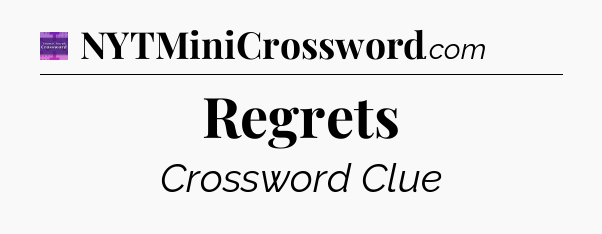 Regrets - Thomas Joseph Crossword