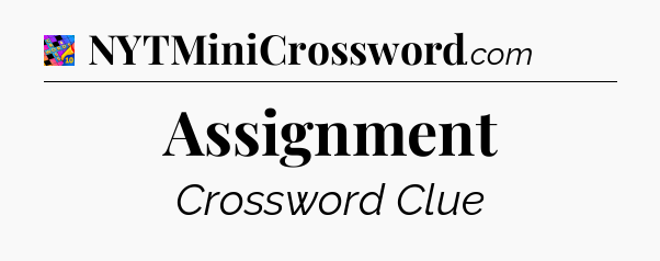 Assignment Crossword Clue