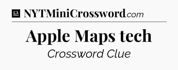 Apple Maps tech - LA Times Crossword