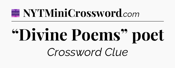 “Divine Poems” poet - Thomas Joseph Crossword