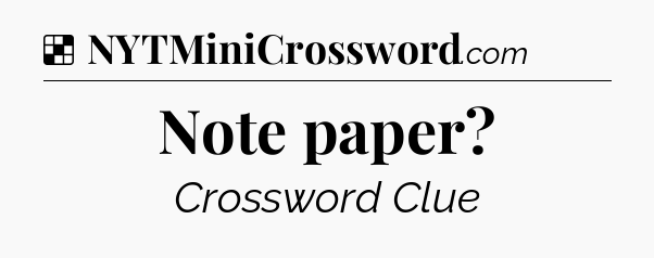 Solution: Note paper - NYT Crossword