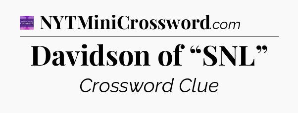 Davidson of “SNL” - Thomas Joseph Crossword