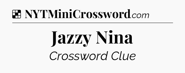 Solution: Jazzy Nina - NYT Crossword
