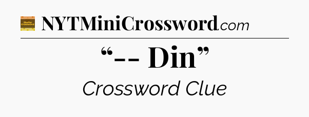“-- Din” - Eugene Sheffer Crossword