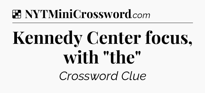 Solution: Kennedy Center focus, with 