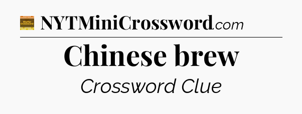 Chinese brew - Eugene Sheffer Crossword