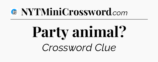 Party animal Crossword Clue