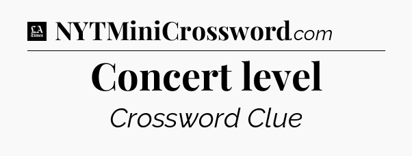 Concert level - LA Times Crossword
