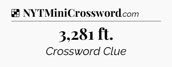 Solution: 3,281 ft - NYT Crossword