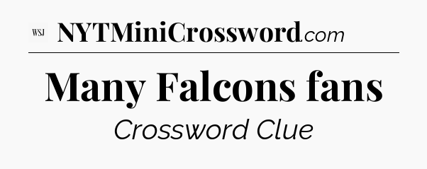 Many Falcons fans - WSJ Crossword