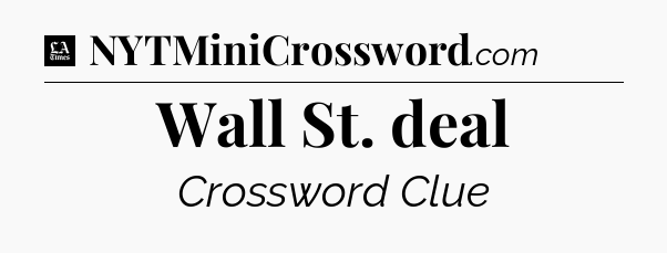 Wall St. deal - LA Times Crossword