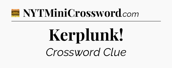 Kerplunk - Eugene Sheffer Crossword