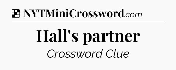 Solution: Hall's partner - NYT Crossword