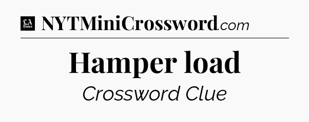 Hamper load - LA Times Crossword