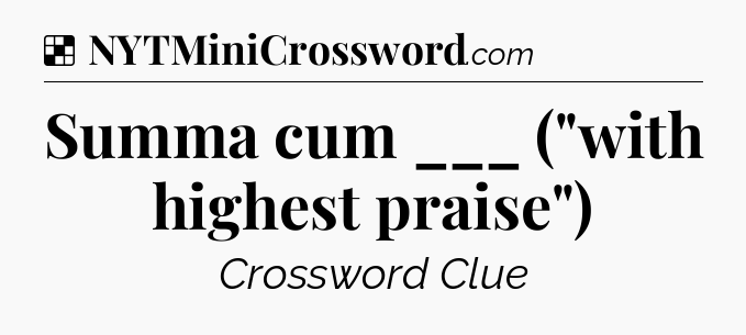 Solution: Summa cum ___ (