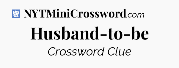 Husband-to-be Puzzle Page Crossword Clue