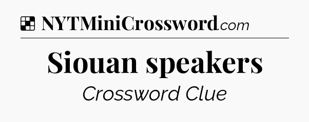 Solution: Siouan speakers - NYT Crossword