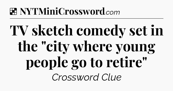 Solution: TV sketch comedy set in the 