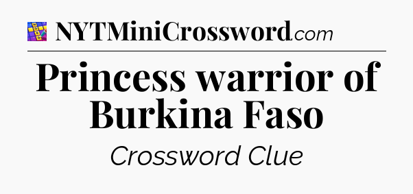 Princess warrior of Burkina Faso Codycross