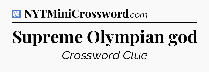 Supreme Olympian god Puzzle Page Crossword Clue