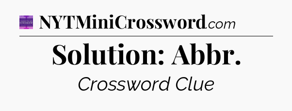 Solution: Abbr - Thomas Joseph Crossword
