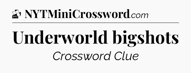 Underworld bigshots - Daily Themed Classic Crossword