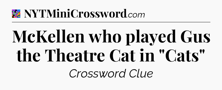 McKellen who played Gus the Theatre Cat in 