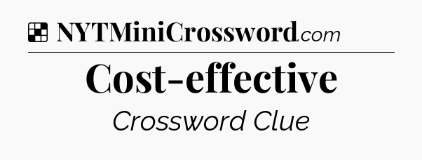 Solution: Cost-effective - NYT Crossword