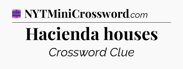 Hacienda houses - Thomas Joseph Crossword