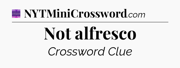 Not alfresco - Thomas Joseph Crossword