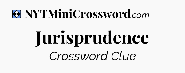 Solution: Jurisprudence - NYT Mini Crossword