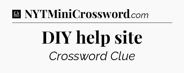 DIY help site - LA Times Crossword