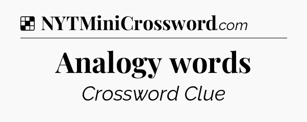Solution: Analogy words  - NYT Crossword