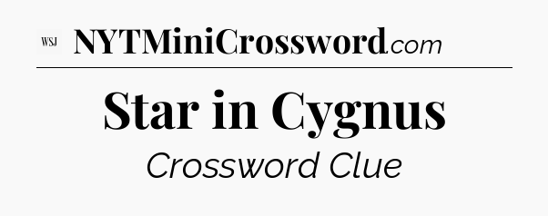 Star in Cygnus - WSJ Crossword