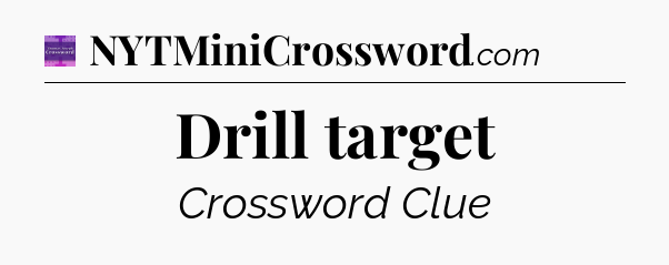 Drill target - Thomas Joseph Crossword