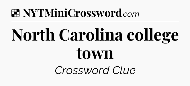 North Carolina college town NYT Crossword