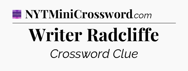 Writer Radcliffe - Thomas Joseph Crossword