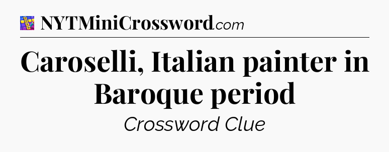 Caroselli, Italian painter in Baroque period Codycross