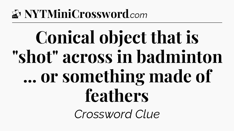 Conical object that is 