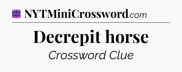 Decrepit horse - Thomas Joseph Crossword