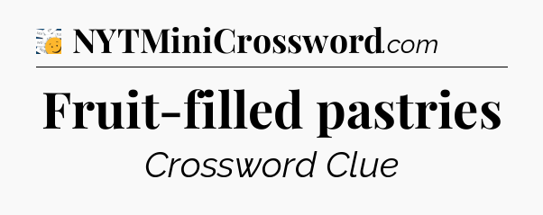 Fruit-filled pastries - 7 Little Words