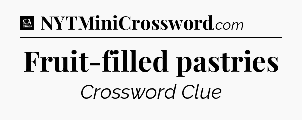 Fruit-filled pastries - LA Times Crossword