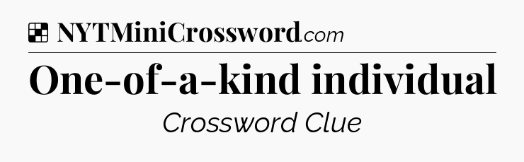 One-of-a-kind individual NYT Crossword