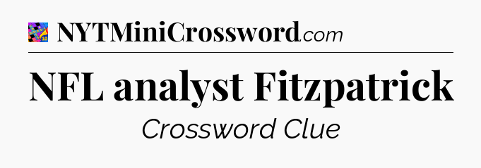 NFL analyst Fitzpatrick Crossword Clue