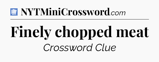 Finely chopped meat Puzzle Page Crossword Clue