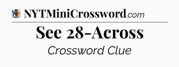 See 28-Across Crossword Clue
