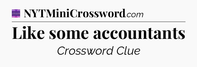 Like some accountants - Thomas Joseph Crossword