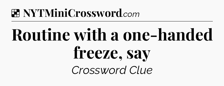 Solution: Routine with a one-handed freeze, say - NYT Crossword