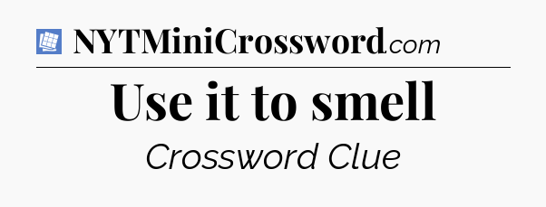 Use it to smell Puzzle Page Crossword Clue