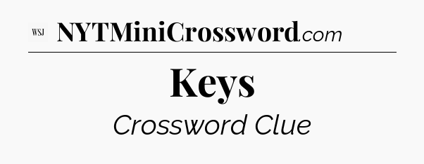 Keys - WSJ Crossword
